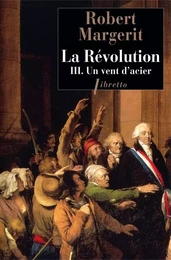 La Révolution T3 Un vent d'acier