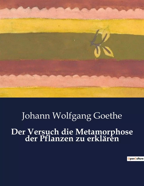 Der Versuch die Metamorphose der Pflanzen zu erklären - Johann Wolfgang Goethe - CULTUREA