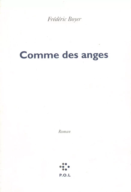 Comme des anges - Frédéric Boyer - POL