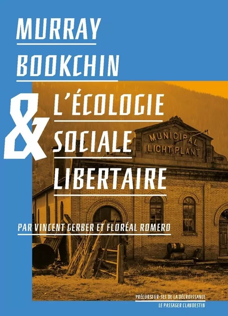 Murray Bookchin et l'écologie sociale libertaire - Vincent GERBER, Floreal ROMERO, Murray BOOKCHIN - CLANDESTIN