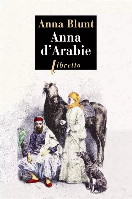 Anna d'Arabie -  BLUNT ANNE - LIBRETTO