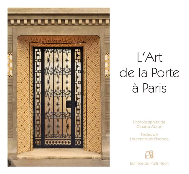 L'Art de la Porte à Paris - Laurence de Finance, Claude Abron - PUITS FLEURI