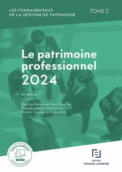 Patrimoine professionnel 2024 -  Redaction Francis Lefebvre - Groupe Lefebvre Dalloz