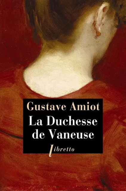 La duchesse de Vaneuse - Gustave Amiot - LIBRETTO