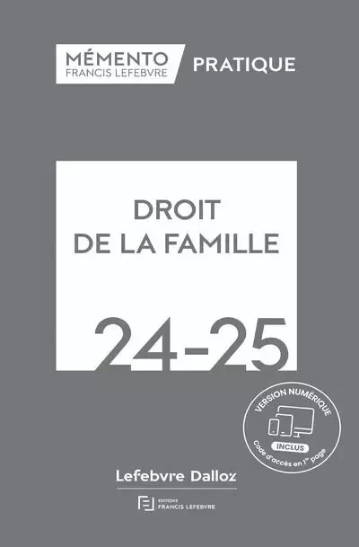 Mémento Droit de la famille 2024-2025 -  Redaction Francis Lefebvre - Groupe Lefebvre Dalloz