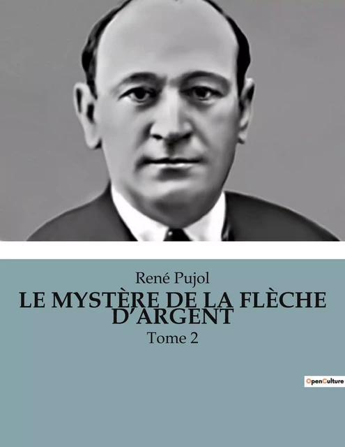 LE MYSTÈRE DE LA FLÈCHE D'ARGENT - René Pujol - CULTUREA