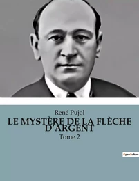 LE MYSTÈRE DE LA FLÈCHE D'ARGENT