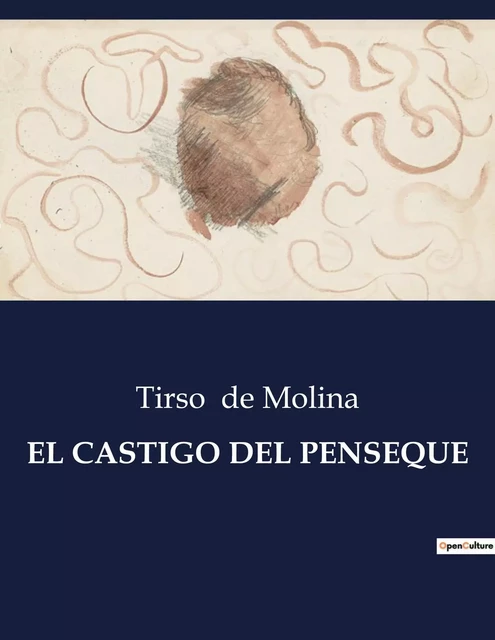 EL CASTIGO DEL PENSEQUE - Tirso de Molina - CULTUREA