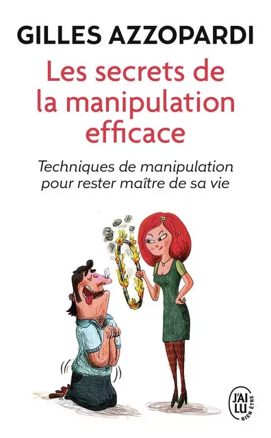 Les secrets de la manipulation efficace - Gilles Azzopardi - J'AI LU