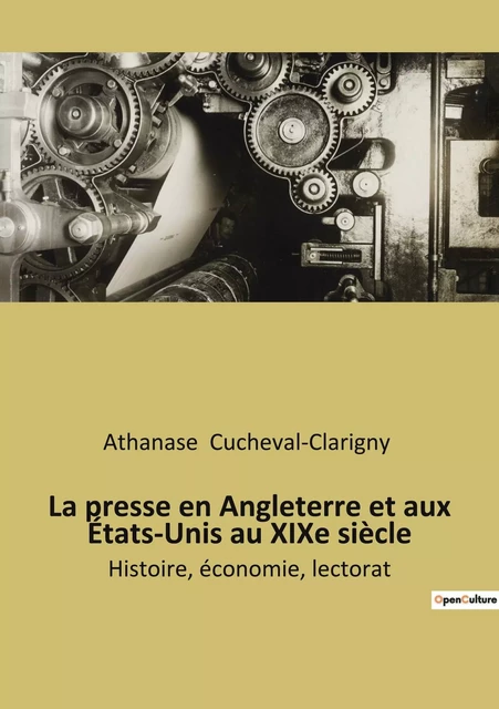 La presse en Angleterre et aux États-Unis au XIXe siècle - Athanase Cucheval-Clarigny - SHS EDITIONS