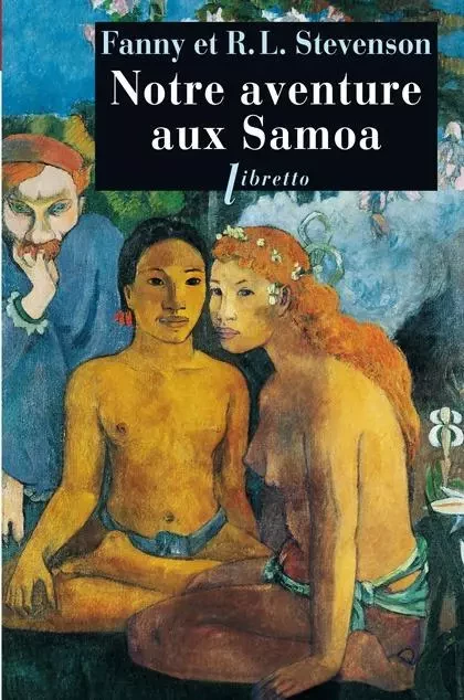 Notre aventure aux Samoa - Robert Louis Stevenson - LIBRETTO