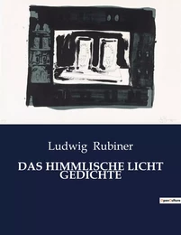 DAS HIMMLISCHE LICHT GEDICHTE