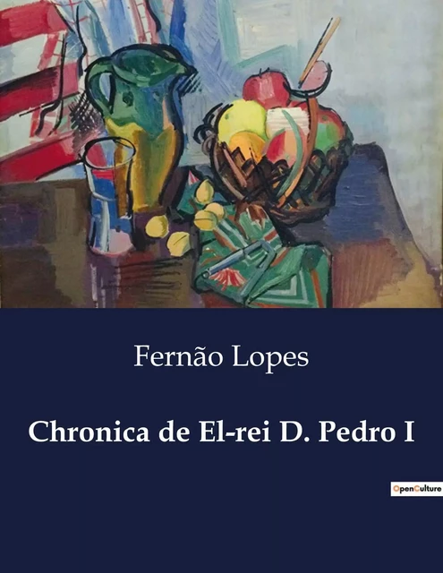 Chronica de El-rei D. Pedro I - Fernão Lopes - CULTUREA