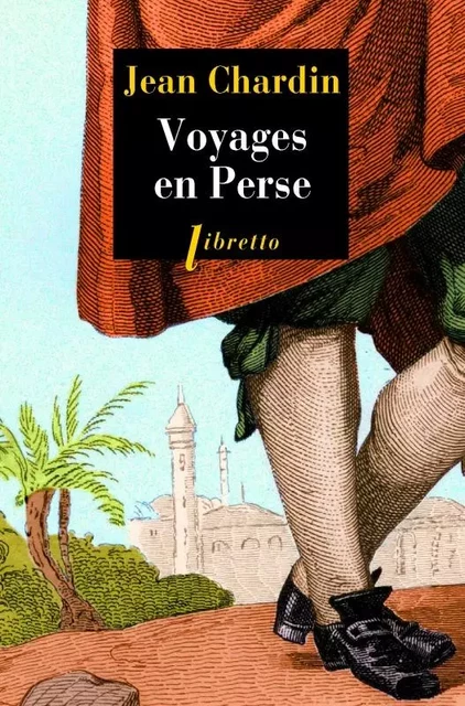 Voyages en Perse - Jean Chardin - LIBRETTO