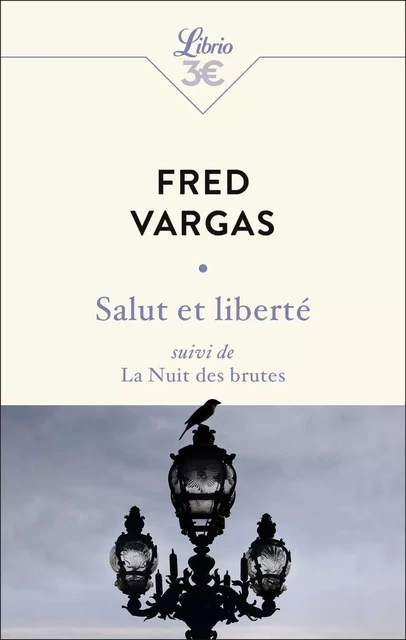 Salut et liberté suivi de La Nuit des brutes - Fred Vargas - J'AI LU