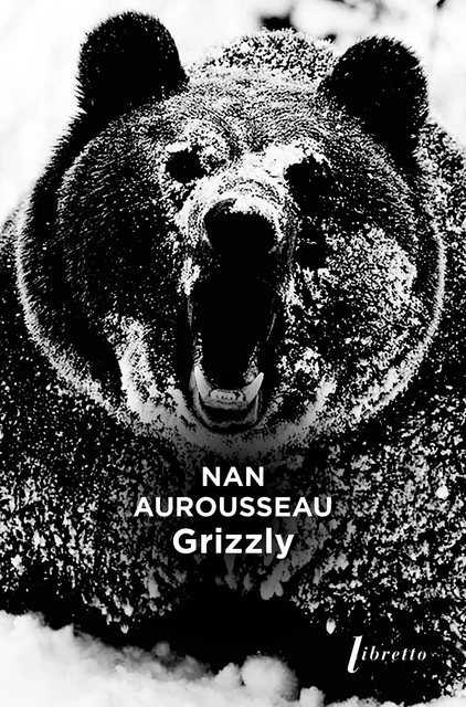 Grizzly - Nan Aurousseau - LIBRETTO