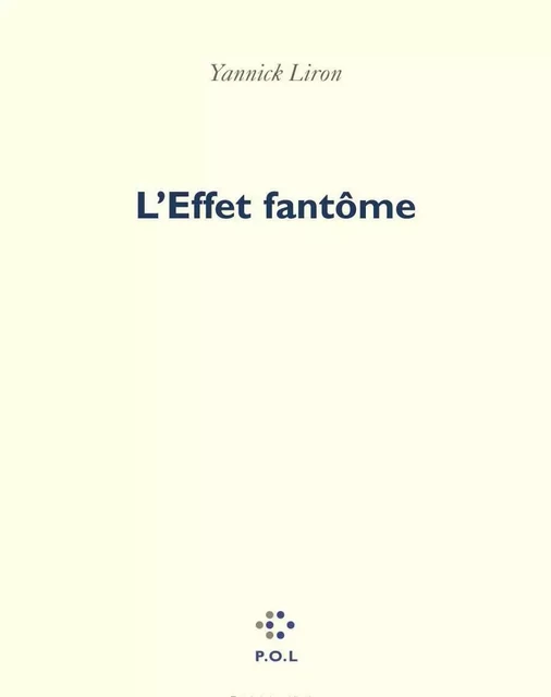 L'effet fantôme - Yannick Liron - POL