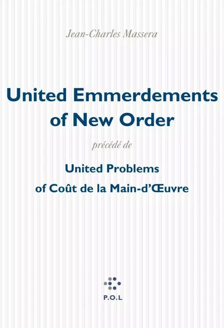 United Emmerdements of New Order/United Problems of Coût de la Main-d'Œuvre - Jean-Charles Massera - POL