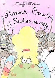 AMOUR, BEAUTE ET CROTTES DE NEZ