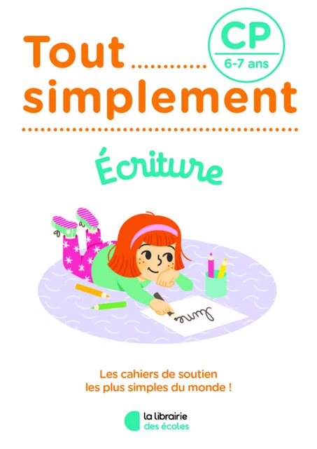 Tout simplement - Ecriture CP - Lauriane Bougon - LIB DES ECOLES