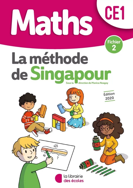 Méthode de Singapour CE1 (2020) - Fichier de l'élève 2 - Monica Neagoy, Evelyne Touchard, Agnès Szikora - LIB DES ECOLES