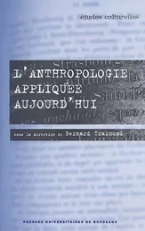 L'anthropologie appliquée aujourd'hui - [actes du] 8e Congrès de la Sociedad española de antropología aplicada, Bordeaux, les 24, 25 et 2