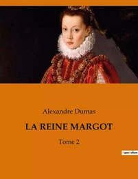 LA REINE MARGOT