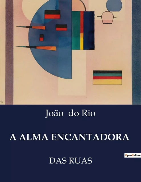 A ALMA ENCANTADORA - João Do Rio - CULTUREA