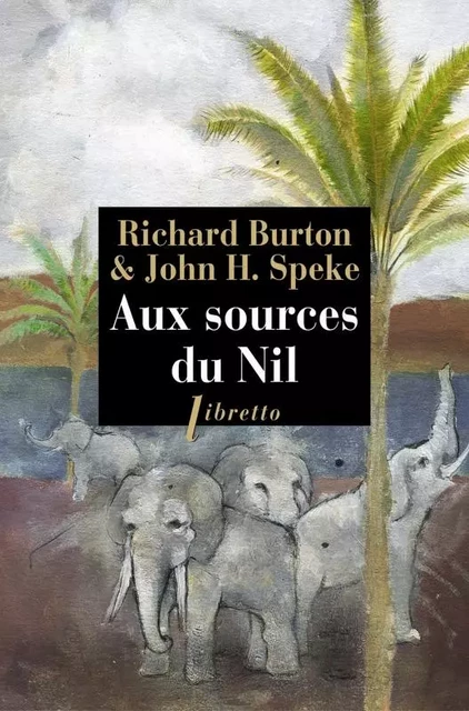 Aux sources du Nil - Richard Francis Burton, John Hanning Speke - LIBRETTO