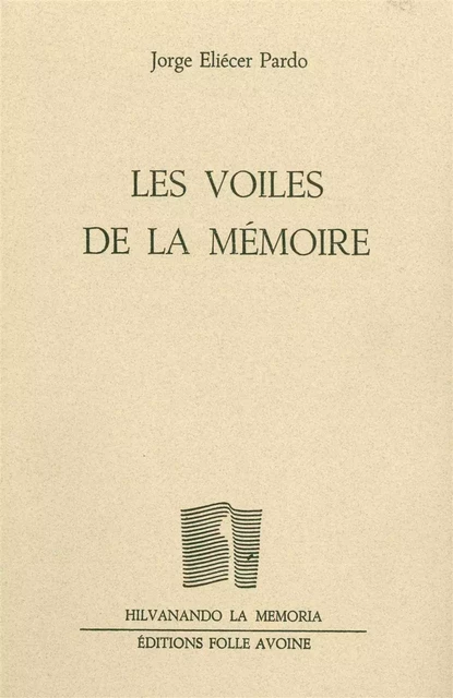 Les Voiles de la mémoire - Jorge Eliecer Pardo - Folle Avoine