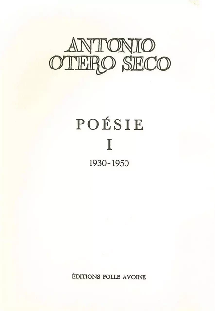 Poésie T. 1 - Antonio Otero Seco - Folle Avoine