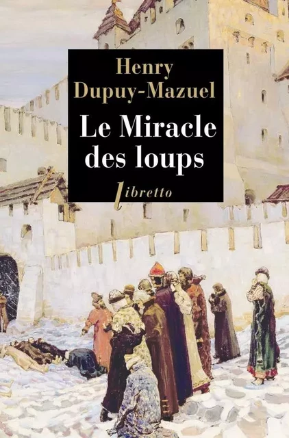 Le miracle des loups - Henry Dupuy Mazuel - LIBRETTO