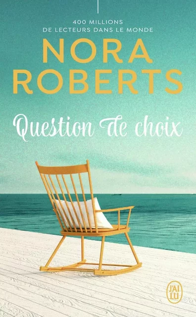 Question de choix - Nora Roberts - J'AI LU