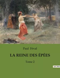 LA REINE DES ÉPÉES