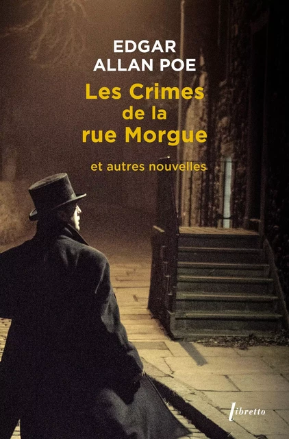 Les crimes de la rue Morgue et autres nouvelles - Edgar Allan Poe - LIBRETTO