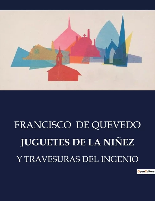 JUGUETES DE LA NIÑEZ - Francisco de Quevedo - CULTUREA