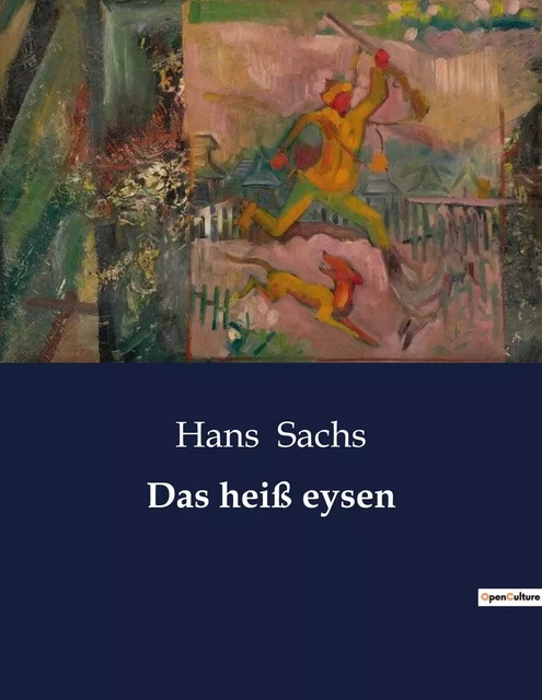 Das heiß eysen - Hans Sachs - CULTUREA