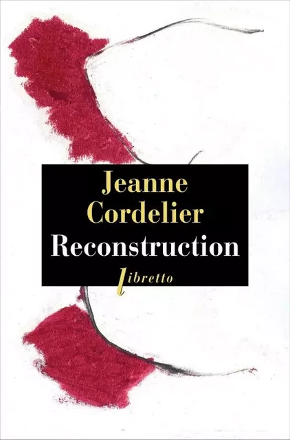 Reconstruction - Jeanne Cordelier - LIBRETTO