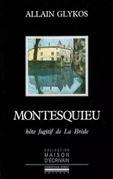 Montesquieu-Hôte Fugitif de la Brede