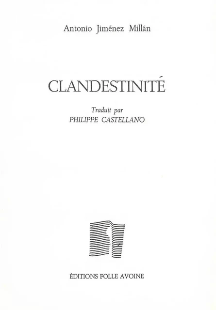 Clandestinité - Antonio Jimenez Millan - Folle Avoine