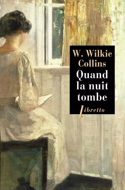 Quand la nuit tombe - Wilkie Collins - LIBRETTO