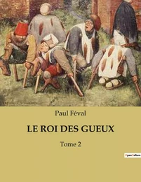 LE ROI DES GUEUX