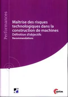 Maîtrise des risques technologiques dans la construction de machines - définition d'objectifs - Isabel Huther - CETIM