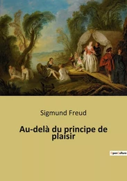 Au-delà du principe de plaisir