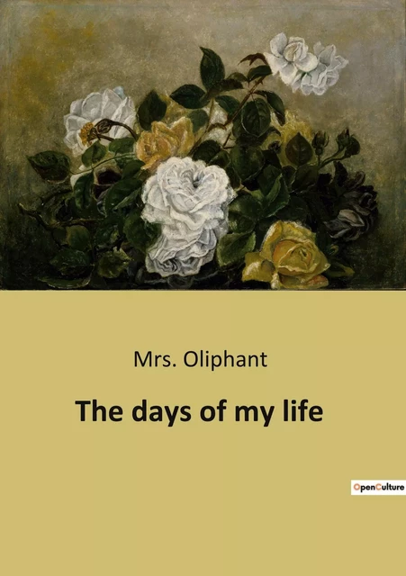 The days of my life - Mrs. Oliphant - CULTUREA