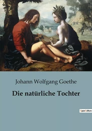 Die natürliche Tochter