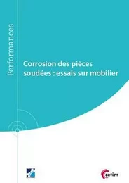 Corrosion des pièces soudées - essais sur mobilier