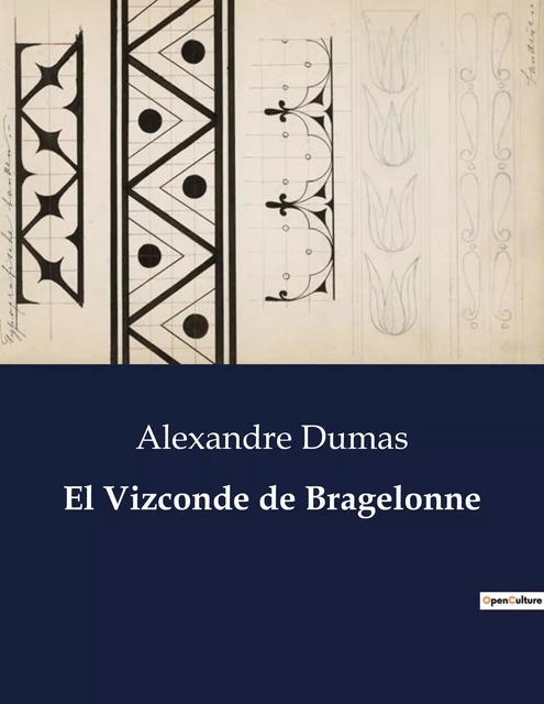 El Vizconde de Bragelonne - Alexandre Dumas - CULTUREA