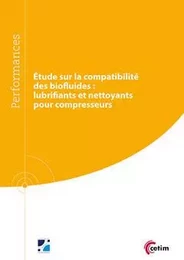 Étude sur la compatibilité des biofluides - lubrifiants et nettoyants pour compresseurs