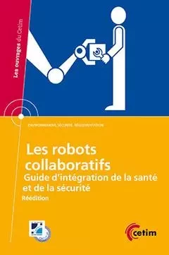 Les robots collaboratifs - guide d'intégration de la santé et de la sécurité - Sylvain Acoulon - CETIM